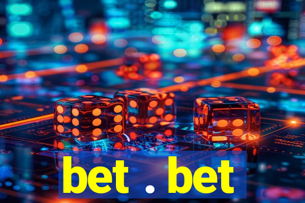 bet . bet
